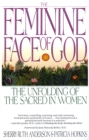 Image for The Feminine Face of God : The Unfolding of the Sacred in Women