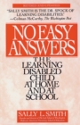 Image for No Easy Answer : The Learning Disabled Child at Home and at School