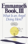 Image for Emmanuel&#39;s Book III : What Is an Angel Doing Here?