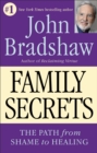 Image for Family Secrets : The Path from Shame to Healing