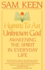 Image for Hymns to an Unknown God : Awakening The Spirit In Everyday Life