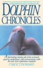 Image for Dolphin Chronicles : One Woman&#39;s Quest to Understand the Sea&#39;s Most Mysterious Creatures
