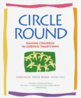 Image for Circle Round : Raising Children in Goddess Traditions