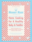 Image for Mommy Made and Daddy Too! (Revised) : Home Cooking for a Healthy Baby &amp; Toddler: A Cookbook