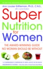 Image for Super Nutrition for Women : The Award-Winning Guide No Woman Should Be Without, Revised and Updated