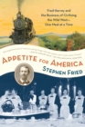 Image for Appetite for America : Fred Harvey and the Business of Civilizing the Wild West--One Meal at a Time