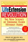 Image for The Life Extension Revolution : The New Science of Growing Older Without Aging