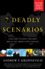 Image for 7 Deadly Scenarios : A Military Futurist Explores the Changing Face of War in the 21st Century
