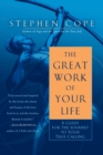 Image for The great work of your life  : a guide for the journey to your true calling