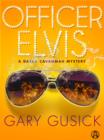 Image for Officer Elvis: A Darla Cavannah Mystery