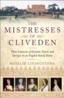 Image for The mistresses of Cliveden: three centuries of scandal, power, and intrigue in an English stately home