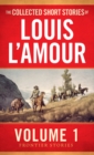 Image for The Collected Short Stories of Louis L&#39;Amour, Volume 1