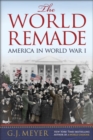 Image for The world remade  : America in World War I