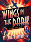 Image for Wings in the Dark: A Jake &amp; Laura Mystery