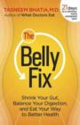 Image for The Belly Fix : Shrink Your Gut, Balance Your Digestion, and Eat Your Way to Better Health