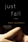 Image for Just fall  : a novel