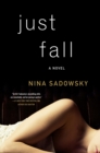 Image for Just fall: a novel