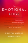 Image for Emotional Edge: Discover Your Inner Age, Ignite Your Hidden Strengths, and Reroute Misdirected Fear to Live Your Fullest