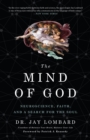 Image for Mind of God: Neuroscience, Faith, and a Search for the Soul
