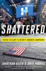 Image for Shattered: inside Hillary Clinton&#39;s doomed campaign