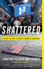 Image for Shattered  : inside Hillary Clinton&#39;s doomed campaign