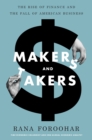 Image for Makers and takers  : the rise of finance and the fall of American business