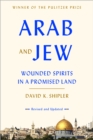 Image for Arab and Jew: Wounded Spirits in a Promised Land