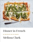 Image for Dinner in French  : my recipes by way of France