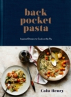 Image for Back pocket pasta  : inspired dinners to cook on the fly