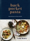 Image for Back pocket pasta: cook inspired dinners on the fly