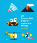 Image for Incomplete book of awesome things