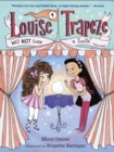 Image for Louise Trapeze Will NOT Lose a Tooth
