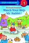 Image for Richard Scarry&#39;s watch your step, Mr. Rabbit! : Step 1