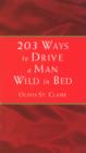Image for 203 Ways to Drive a Man Wild in Bed