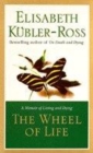 Image for The wheel of life  : a memoir of living and dying