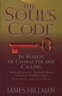 Image for The soul&#39;s code  : in search of character and calling