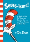 Image for Seuss-isms! A Guide to Life for Those Just Starting Out...and Those Already on Their Way