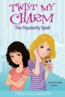 Image for Twist My Charm: The Popularity Spell