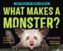 Image for What makes a monster?: discovering the world&#39;s scariest creatures