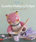 Image for Suzette Makes A Crepe : A Blabla Book