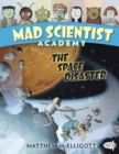 Image for Mad Scientist Academy: The Space Disaster