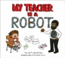 Image for My Teacher is a Robot