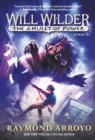 Image for Will Wilder #3: The Amulet of Power