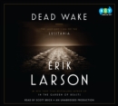 Image for Dead Wake: The Last Crossing of the Lusitania