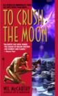 Image for To Crush the Moon