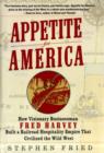 Image for Appetite for America  : how visionary businessman Fred Harvey built a railroad hospitality empire that civilized the Wild West
