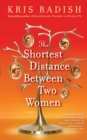 Image for The Shortest Distance Between Two Women : A Novel