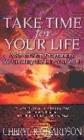 Image for Take time for your life  : a seven-step programme for creating the life you want