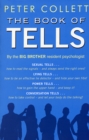 Image for The book of tells  : how to read people&#39;s minds from their actions