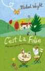 Image for C&#39;est la Folie  : one man&#39;s quest for a more meaningful life